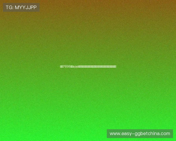 使用7656娱乐app下载轻松观看世界杯直播赛事实时更新体育新闻与精彩瞬间